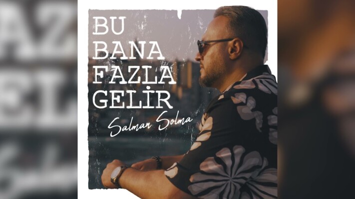 SALMAN SOLMA ‘BU BANA FAZLA GELİR’