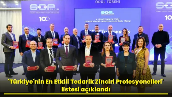 Türkiye’nin En Etkili Tedarik Zinciri Profesyonelleri listesi açıklandı