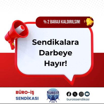 BÜRO-İŞ; YÜZDE 2 BARAJINI İPTAL EDEREK ADALETİ SAĞLANMALIDIR!