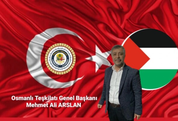 HAYDİ TÜRKİYE ŞEHİTLERİMİZ ve GAZZE İÇİN MEYDANLARA! DİYE SESLENEN OSMANLI TEŞKİLATI GENEL BAŞKANII MEHMET ALİ ARSLAN TÜM STK ve VATANDAŞLARI DAVET ETTİ