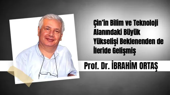 Çin’in Bilim ve Teknoloji Alanındaki Büyük Yükselişi Beklenenden de İleride Gelişmiş