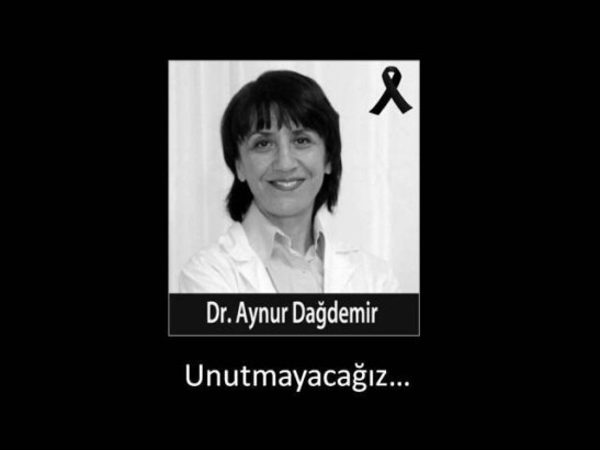 AYNUR DAĞDEMİR BUGÜN BİZLER İÇİN HEM SAĞLIKTA ŞİDDETİN HEM DE KADINA YÖNELİK ŞİDDETİN SİMGESİ OLMUŞTUR!