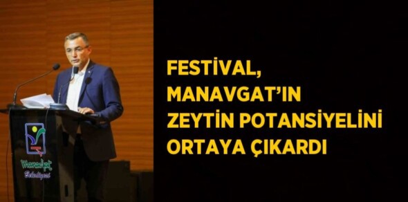 Festival, Manavgat’ın Zeytin Potansiyelini Ortaya Çıkardı