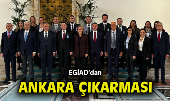 EGİAD’dan Ankara Çıkarması