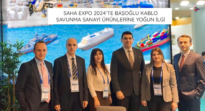 SAHA EXPO 2024’te Başoğlu Kablo A.Ş.’nin Savunma Sanayi Ürünleri Yoğun İlgi