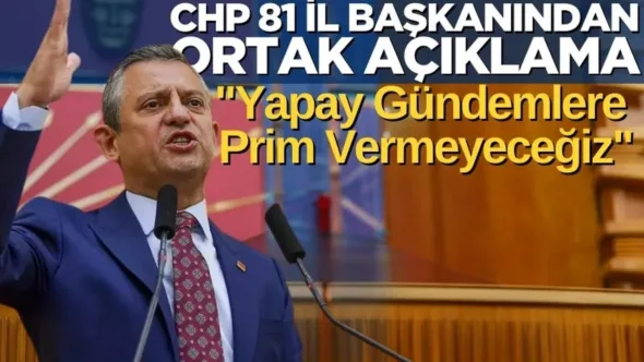 CHP’de kurultay tartışmaları: CHP’li 81 il başkanından ortak açıklama