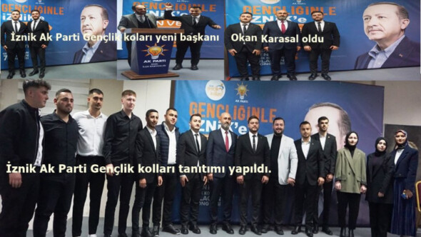 AK Parti İznik Gençlik Kolları başkanı Gaffar Okan Karasal oldu.