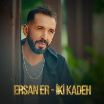 Ersan ER: ‘Tanrım’ ile Başlayan, ‘İki Kadeh’ ile Devam Eden Müzikal Serüven