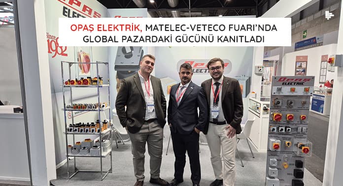 Opaş Elektrik, İspanya Matelec-Veteco Fuarı’nda Global Pazardaki Gücünü Kanıtladı