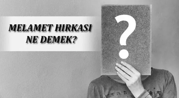 Bahri Palas yazdı; MELAMET NEDİR? NE DEĞİLDİR ? -3-