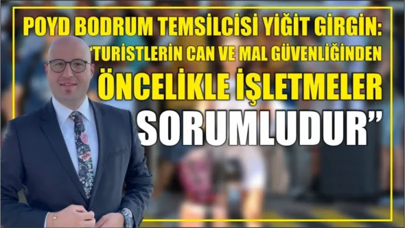 Girgin: “Turistlerin Can ve Mal Güvenliğinden Öncelikle İşletmeler Sorumludur”