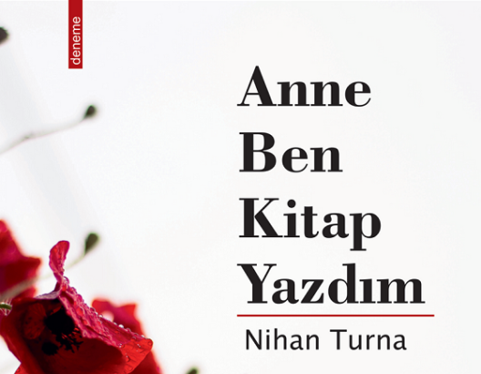 Nihan Turna’dan İlk Deneme Kitabı: “Anne Ben Kitap Yazdım”